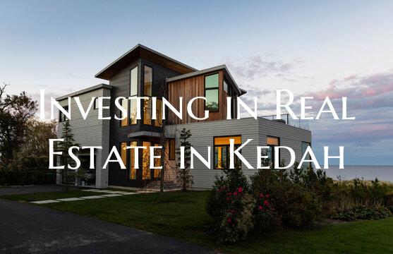 Investing in Real Estate in Kedah